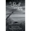 The Shell of Me: A Survivor's Story of Childhood Sexual Abuse - Paperback