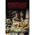 American Commandos: Memoirs of a Special Operations Advisor - Hardcover
