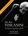 This Was Toscanini: The Maestro, My Father, and Me - Hardcover