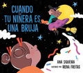 Cuando Tu Niñera Es Una Bruja (If Your Babysitter Is a Bruja) - Hardcover