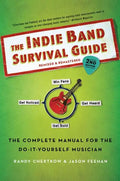 The Indie Band Survival Guide, 2nd Ed.: The Complete Manual for the Do-It-Yourself Musician - Paperback