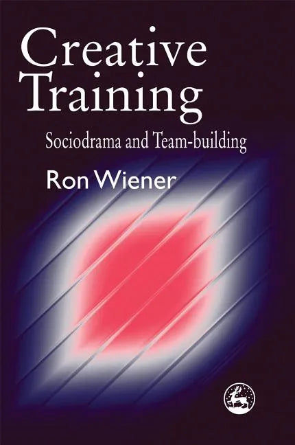 Creative Training: Sociodrama and Team-Building - Paperback
