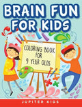 Brain Fun for Kids: Coloring Book for 9 Year Olds - Paperback