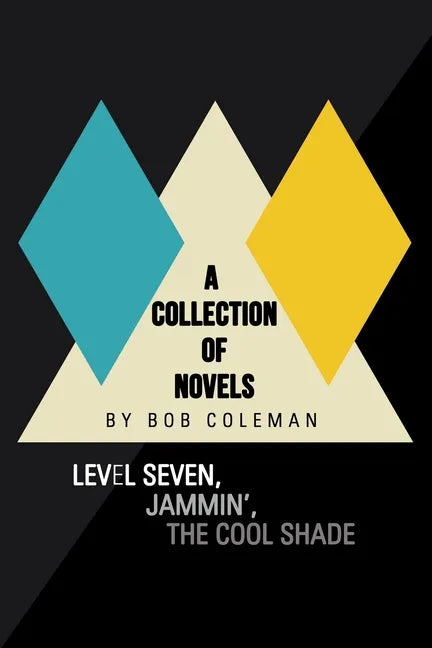 A Collection of Novels: Level Seven, Jammin', the Cool Shade - Paperback