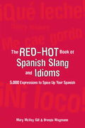 The Red-Hot Book of Spanish Slang: 5,000 Expressions to Spice Up Your Spainsh - Paperback