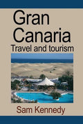 Gran Canaria: Travel and tourism - Paperback
