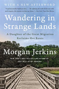 Wandering in Strange Lands: A Daughter of the Great Migration Reclaims Her Roots - Paperback