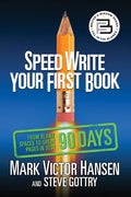 Speed Write Your First Book: From Blank Spaces to Great Pages in Just 90 Days - Paperback