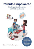 Parents Empowered: Healing and deliverance with kids and teens - Paperback