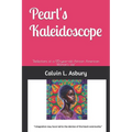 Pearl's Kaleidoscope: "Reflections of a 95-year-old African American Woman's Life" - Paperback