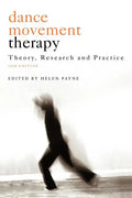 Dance Movement Psychotherapy: Theory, Research and Practice - Paperback
