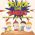 Crunch Some Numbers! Math Workbooks for Preschool Children's Math Books - Paperback