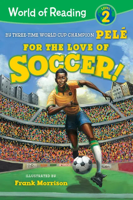 For the Love of Soccer! the Story of Pelé: Level 2 - Paperback
