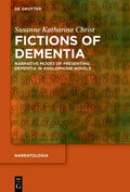 Fictions of Dementia: Narrative Modes of Presenting Dementia in Anglophone Novels - Hardcover