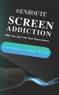 Screen Addiction: Why You Can't Put That Phone Down - Paperback