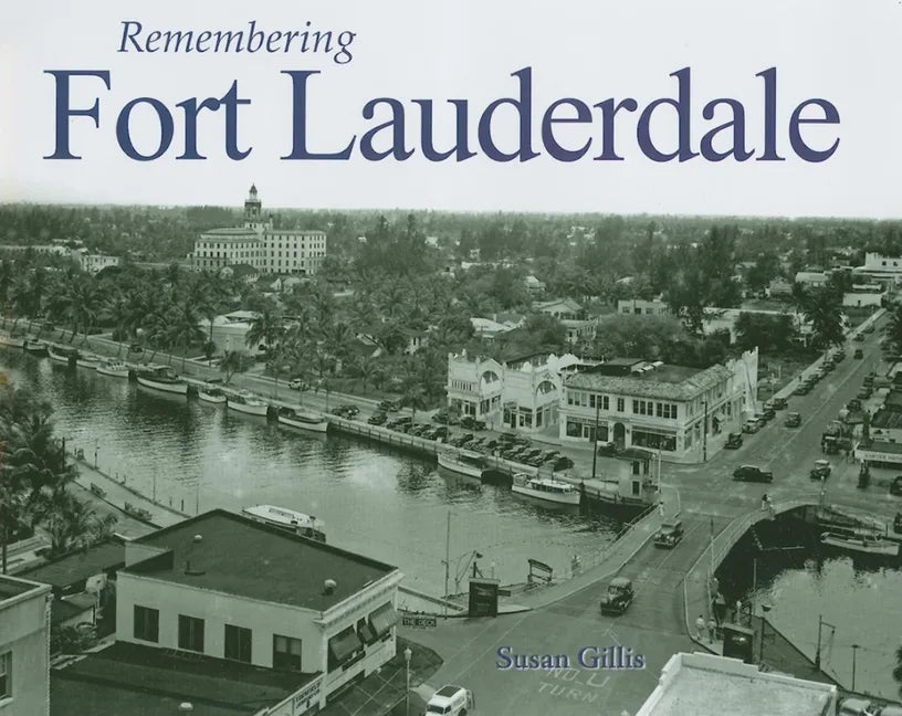 Remembering Fort Lauderdale - Paperback