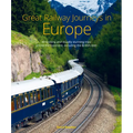 Great Railway Journeys in Europe - Hardcover
