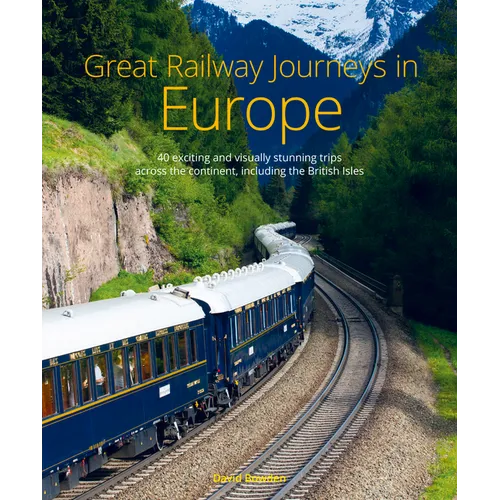 Great Railway Journeys in Europe - Hardcover