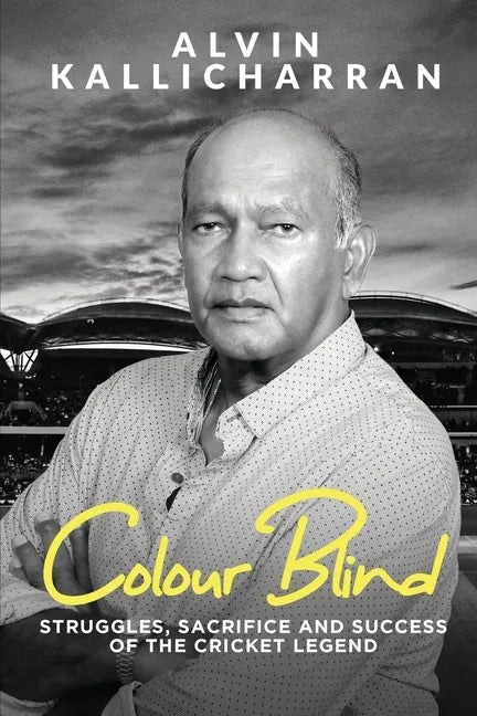 Colour Blind: Struggles, Sacrifice and Success of the Cricket Legend - Paperback