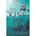 To Kiss the Sea: Kingsport Chronicles Book 1 - Paperback