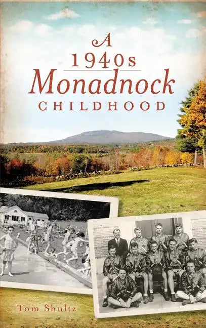 A 1940s Monadnock Childhood - Hardcover