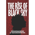 The Rise of Black Sky - Paperback