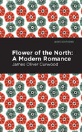 Flower of the North: A Modern Romance - Paperback