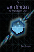 The Whole Tone Scale: For 6, 7 and 8 String Guitar - Paperback