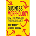 Business Morphology: How to Navigate Through Change - Hardcover