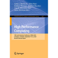 High Performance Computing: 10th Latin American Conference, Carla 2023, Cartagena, Colombia, September 18-22, 2023, Revised Selected Papers - Paperback
