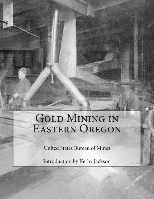 Gold Mining in Eastern Oregon - Paperback