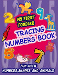 My First Toddler Tracing Numbers Book: Give your child all the practice, Math Activity Book, practice for preschoolers, First Handwriting, Coloring Bo - Paperback