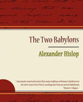 The Two Babylons - Alexander Hislop - Paperback