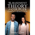 The Basement Theory for Couples Conflict Resolution - Paperback