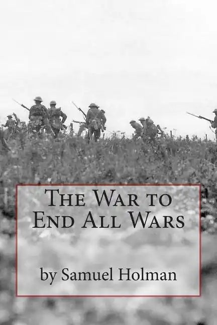 The War to End All Wars - Paperback