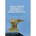 Great Power Conduct and Credibility in World Politics - Paperback