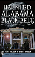 Haunted Alabama Black Belt - Hardcover