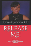 Release Me!: Finding Joy Amid a life Built from Rubble: a Memoir - Paperback
