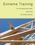 Extreme Training for the Advanced Cellist, Book One - Paperback
