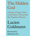 The Hidden God: A Study of Tragic Vision in the Pensées of Pascal and the Tragedies of Racine - Paperback