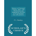 History of Clermont County, Ohio, with illustrations and biographical sketches of its prominent men and pioneers. - Scholar's Choice Edition - Paperback
