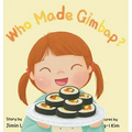 Who Made Gimbap?: Little Chef, Big Heart - Hardcover