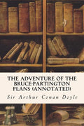 The Adventure of the Bruce-Partington Plans (annotated) - Paperback