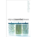 Religiously Transmitted Diseases: Finding a Cure When Faith Doesn't Feel Right - Paperback