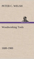 Woodworking Tools 1600-1900 - Hardcover