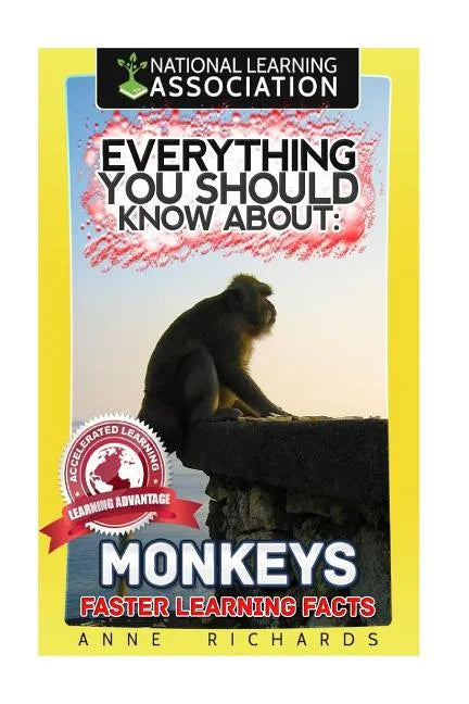 Everything You Should Know About: Monkeys - Paperback
