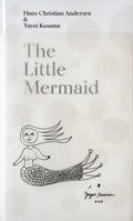 The Little Mermaid by Hans Christian Andersen & Yayoi Kusama: A Fairy Tale of Infinity and Love Forever - Hardcover