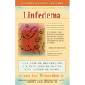 Linfedema (Lymphedema): Una Guía de Prevención Y Sanación Para Pacientes Con Cáncer de Mama (a Breast Cancer Patient's Guide to Prevention and Healing - Hardcover