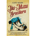 Jiu-jitsu brasilero: Guía completa de fundamentos básicos para principiantes del BJJ y su comparación con el jiu-jitsu japonés - Hardcover