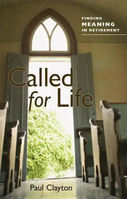 Called for Life: Finding Meaning in Retirement - Paperback